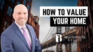 How To Value Your Home In NYC| braithrealty.com