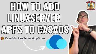 How to add CasaOS Linuxserver App Store to CasaOS