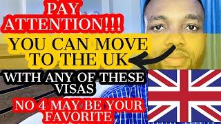 YOU CAN MOVE TO UK WITH ANY OF THESE VISAS AND SETTLE TO GET PERMANENT RESIDENCY STATUS IN THE UK.