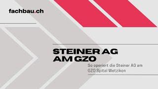 So operiert die Steiner AG am GZO Spital Wetzikon