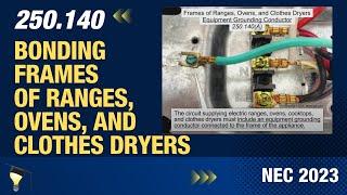Bonding Frames of Ranges, Ovens, and Clothes Dryers, NEC 2023 - [250.140]