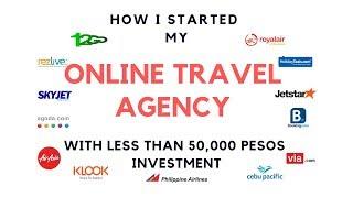 How I started my ONLINE TRAVEL AGENCY business with LESS than 50K PHP investment - Revealed!