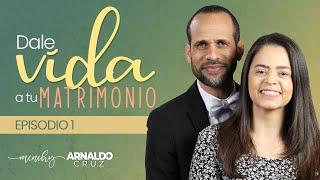 Episodio No. 1 Dale Vida a tu Matrimonio.