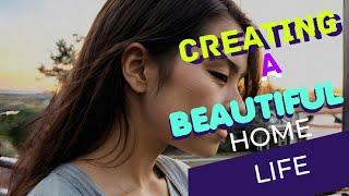 Creating a Beautiful Home Life 5 Inspirational Ideas