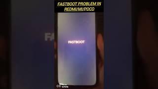 Fastboot problem in Redmi/MI/POCO | Fastboot problem kaise thik kare @minewisdommethods