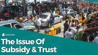 The Issue of Subsidy, Trust, and Nigeria's Oil & Gas Future