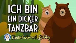 Ich bin ein dicker Tanzbär  [mit Text] - Kinderlieder mit Bobby