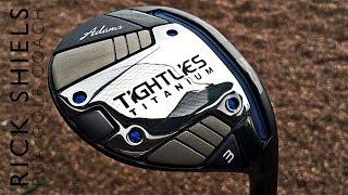 ADAMS TIGHT LIES TI FAIRWAY WOOD REVIEW