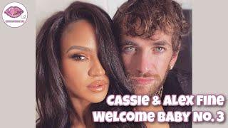 Cassie Ventura & Alex Fine Welcome Baby #3!  A Beautiful New Chapter Begins