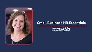 Small Business HR Essentials presented by Kelly Gust