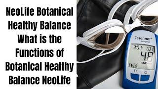 NeoLife Botanical Healthy Balance What is the functions of Botanical Healthy Balance NeoLife