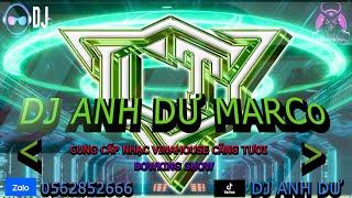 DEMO-INTRO NONSTOP VIETMIX VINAHOUSE 8X 9X DJ ANH DƯ MARCO MIX