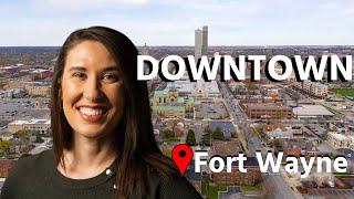 Living in Fort Wayne, Indiana downtown. What is it like?