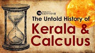 The Untold History of KERALA & CALCULUS || A film on Kerala's Scientific Heritage|| Project SHIVOHAM