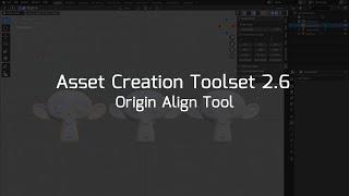 Asset Creation Toolset 2.6 - Origin Align Tool (Blender Addon)