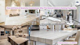 Pros and Cons of Quartzite Countertops | WHY THIS NATURAL STONE IS GAINING POPULARITY