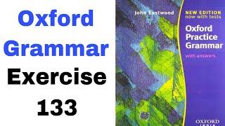 Exercise 133 of Oxford Practice Grammar by John Eastwood | Oxford Grammar by English Family 87