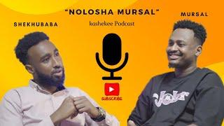 MURSAL AHMED “WALLALKEY KAS AYAA NIN XABAD UGU DUFTAY “/KASHEKEE PODCAST/ eps 9