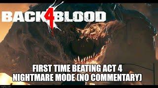 My first time beating Back 4 Blood Act 4, Nightmare Difficulty