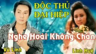 Độc Thủ Đại Hiệp nghệ sĩ VŨ LINH , LINH HUỆ , trich đoạn cải lương đoc thu dai hiệp vũ linh linh huệ