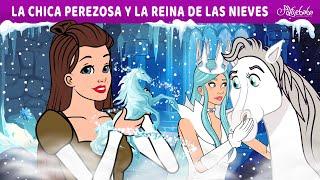 La Chica Perezosa y La Reina de las Nieves ️ | Cuentos infantiles para dormir en Español