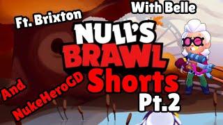 Nulls Brawl Shorts Pt.2 With NukeHero GD and Brixton