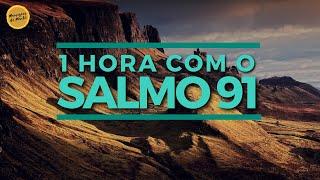 1 hora com o Salmo 91