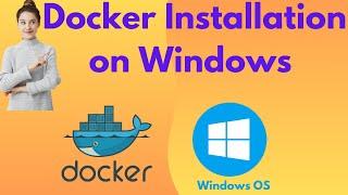 Step-by-Step Guide: How to Install Docker on Windows | Docker Installation Tutorial
