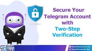 Secure Your Telegram Account with Two-Step Verification: A Step-by-Step Guide