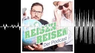 Die 10 größten Reise-Momente - Reisen Reisen - Der Podcast mit Jochen Schliemann und Michael Dietz