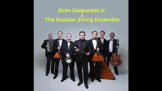 Jivan Gasparyan JR & The Russian Strings Ensemble " Armenian traditional suite''