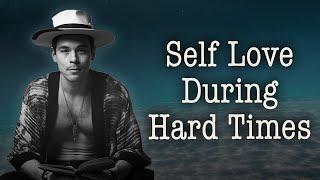 2 Key Factors For Self Love During Hard Times - Adam Roa