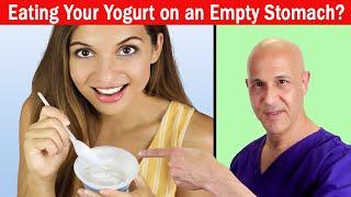 Are You Eating Your Yogurt on an Empty Stomach?  Dr. Mandell