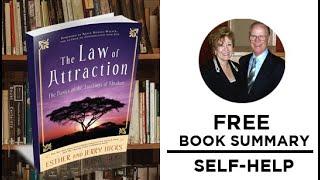 The Law of Attraction by Esther Hicks and Jerry Hicks - KEY IDEAS - DETAILED SUMMARY