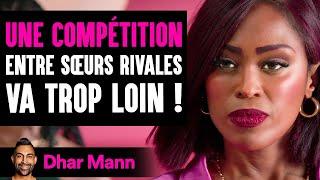 Une Compétition Entre Sœurs Rivales Va Trop Loin ! | Dhar Mann Studios