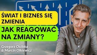 Jak reagować na zmiany na rynku i biznesie? | Grzegorz Osóbka & Marcin Olkowicz | Cz.2/4