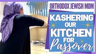 KASHERING the Kitchen | How to Kasher a Kitchen | Orthodox Jewish Mom (Passover Prep 2021)