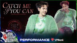 Catch Me If You Can - Quang Hùng MasterD | Our Song Việt Nam [Performance]