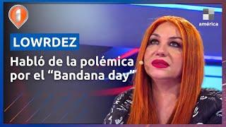  “MAMBRÚ” Y “BANDANA” DAY: INTERNAS Y POLÉMICA | Lowrdes habla de todo: romances, peleas Y MÁS