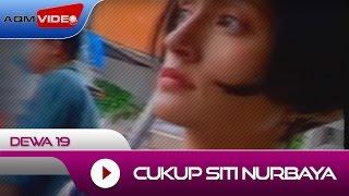 Dewa 19 - Cukup Siti Nurbaya | Official Video