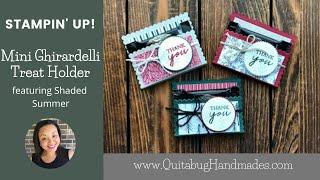 Stampin’ Up! Mini Ghirardelli Treat Holder featuring Shaded Summer Stamp Set
