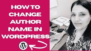 How To Change AUTHOR Name IN WORDPRESS