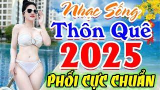 LK Nhạc Sống Thôn Quê Người Mẫu 2025️Mở Loa Hết Cỡ LK Nhạc Sống Hà Tây Gái Xinh 2K6 Phê Bất Hủ