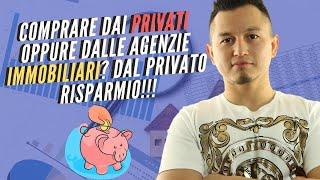 Comprare dai privati oppure dalle agenzie immobiliari? Dal privato risparmio!!!