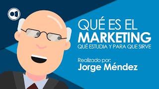 Qué es MARKETING, para qué SIRVE y qué ESTUDIA