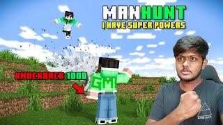 Manhunt But I Have Super Powers | Minecraft In Telugu | GMK GAMER