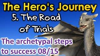 The Hero‘s Journey – The Road of Trials and facing the Demons 08/15