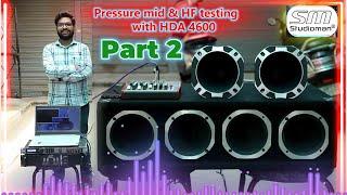 Part - 2. HDA-4600 Power Amplifier | HF & PRESSURE MID testing with HDA-4600 STUDIOMAN 