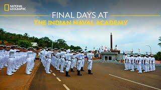 Final Days at the Indian Naval Academy | Inside Indian Naval Academy | National Geographic