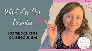 OUR ALL-TIME FAVORITE HOMESCHOOL CURRICULUMS | Four Years of Homeschooling... What Stands Out?